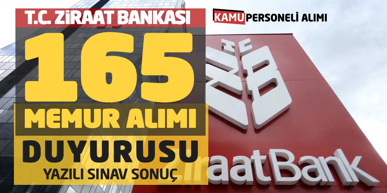 Ziraat Bankası 165 Memur Alımı Duyurusu Yayımlandı! Yazılı Sınav Sonuç