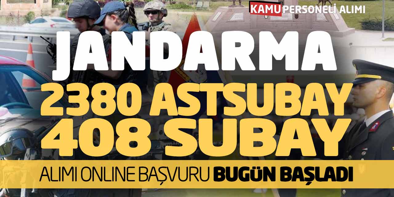 Jandarma 2380 Astsubay 408 Subay Alımı! Online Başvuru Bugün Başladı