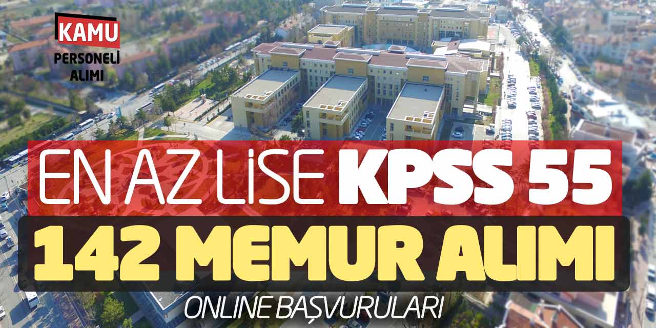 En Az Lise KPSS 55 Puanla 142 Memur Personel Alımı Online Başvuruları