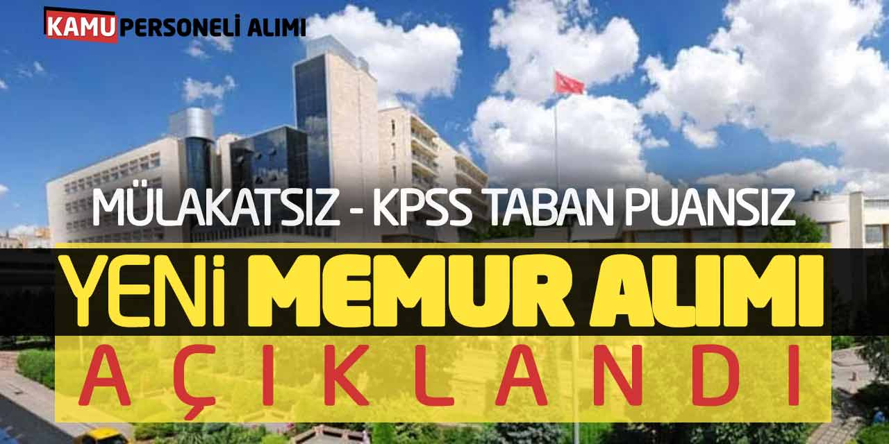 Mülakatsız KPSS Taban Puansız Yeni Memur Personel Alımı Açıklandı