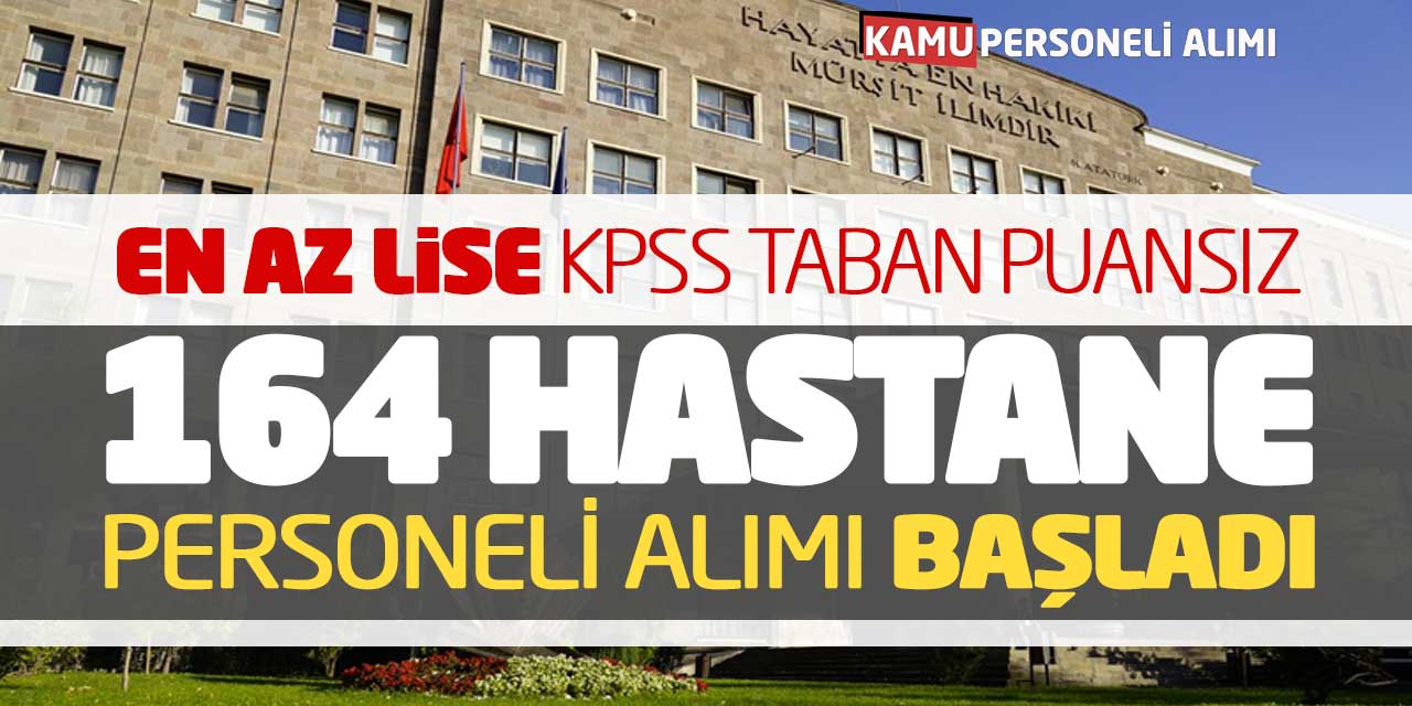 En Az Lise KPSS Taban Puansız 164 Hastane Personeli Alımı Başladı