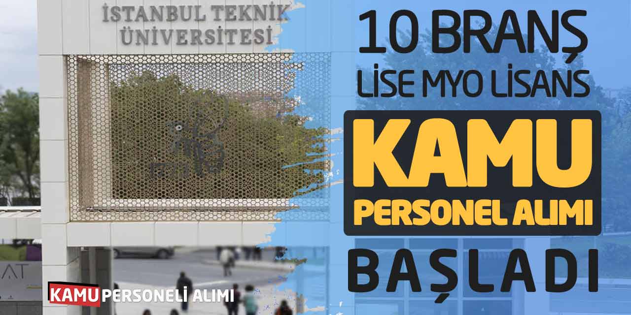 10 Farklı Branşta Lise Önlisans Lisans Kamu Personel Alımı Başladı