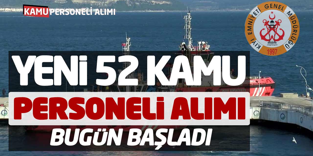 Kıyı Emniyeti Yeni 52 Kamu Personeli Alımı Bugün Başladı