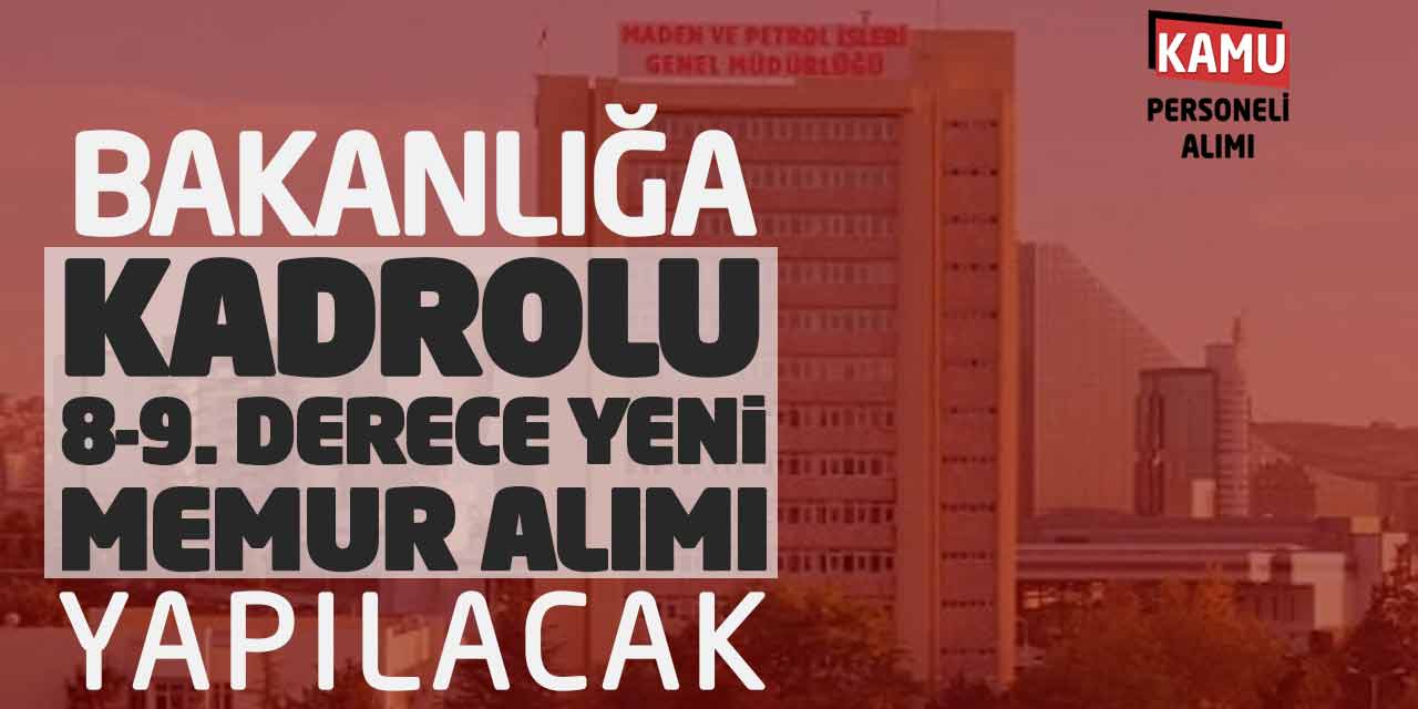 Bakanlığa Kadrolu 8-9. Derecelerde Yeni Memur Alımı Yapılacak