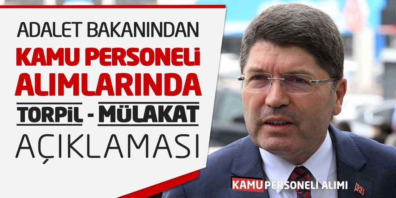 Adalet Bakanından Kamu Personeli Alımlarında Torpil-Mülakat Açıklaması