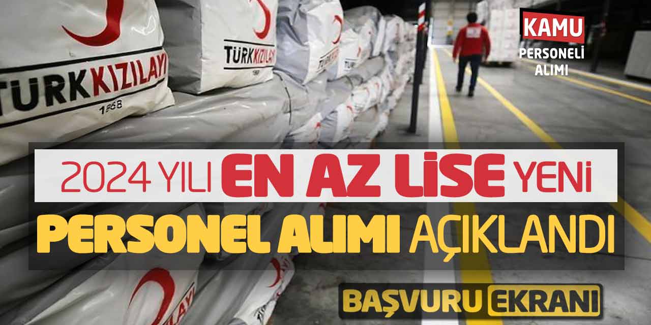 Türk Kızılayı 2024 Yılı En Az Lise Yeni Personel Alımı Açıklandı