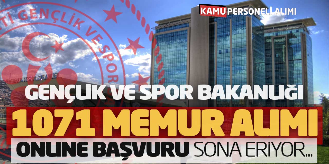 Gençlik ve Spor Bakanlığı 1071 Sözleşmeli Memur Alım Sona Eriyor