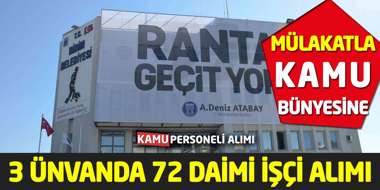 Mülakatla Kamu Kurumu Bünyesine 3 Ünvanda 72 Daimi İşçi Alımı İlanı