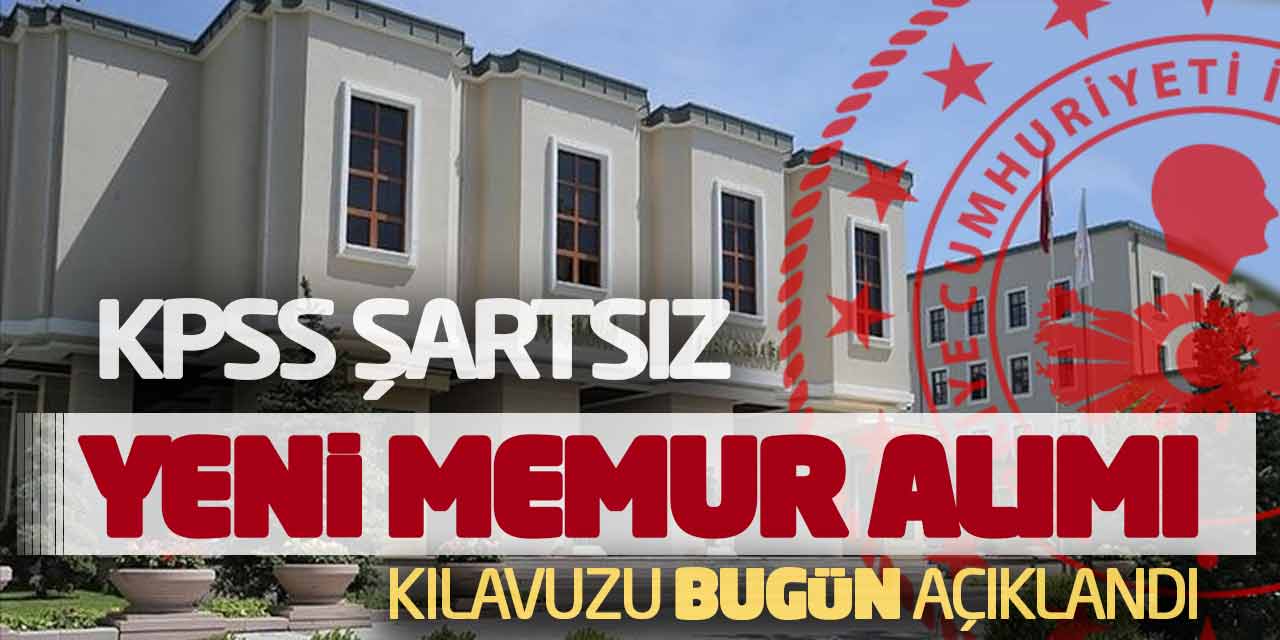 İçişleri Bakanlığı KPSS Şartsız Yeni Memur Alımı Kılavuzu Bugün Açıklandı