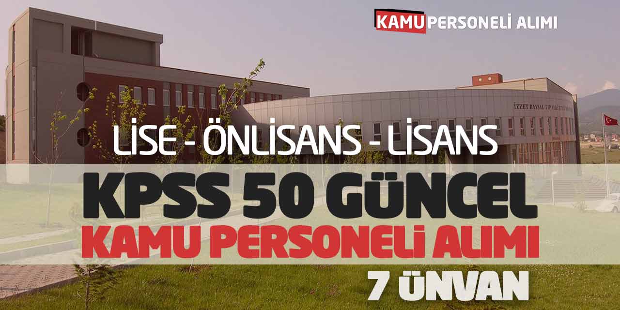 Lise Önlisans Lisans KPSS 50 Güncel Kamu Personeli Alımı (7 Ünvan)