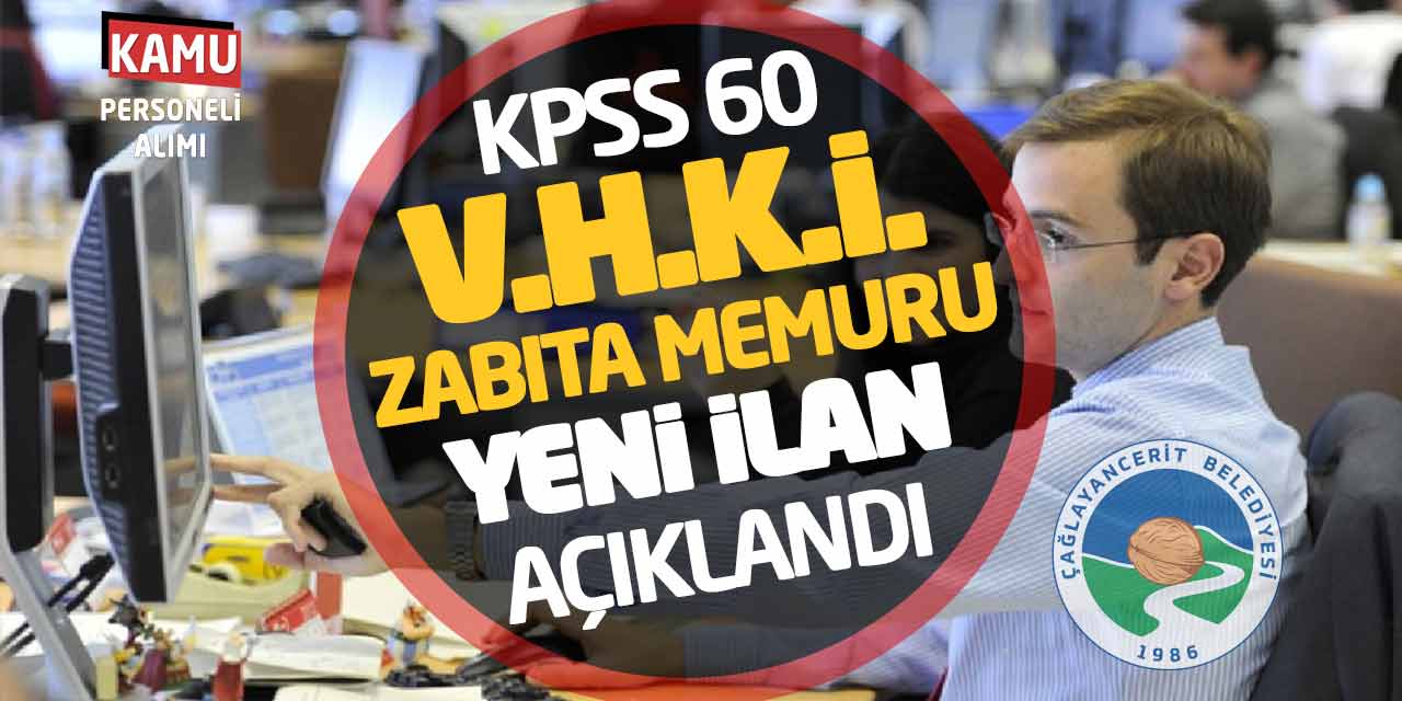 KPSS 60 Puanla Zabıta VHKİ Memur Alımı Yeni İlan Açıklandı