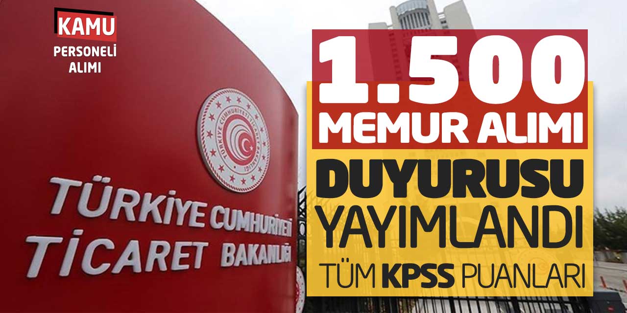 Bakanlık 1.500 Memur Alımı Duyurusu Yayımlandı! Tüm KPSS Puanları