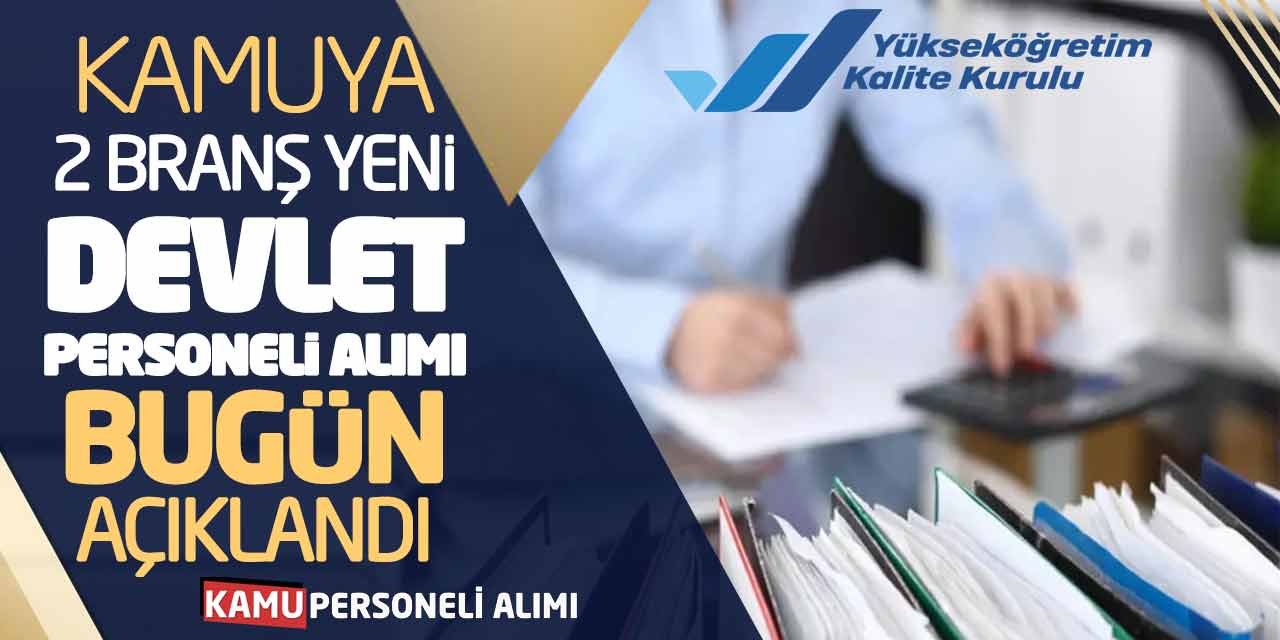 Kamuya 2 Farklı Branşta Yeni Devlet Personeli Alımı Bugün Açıklandı