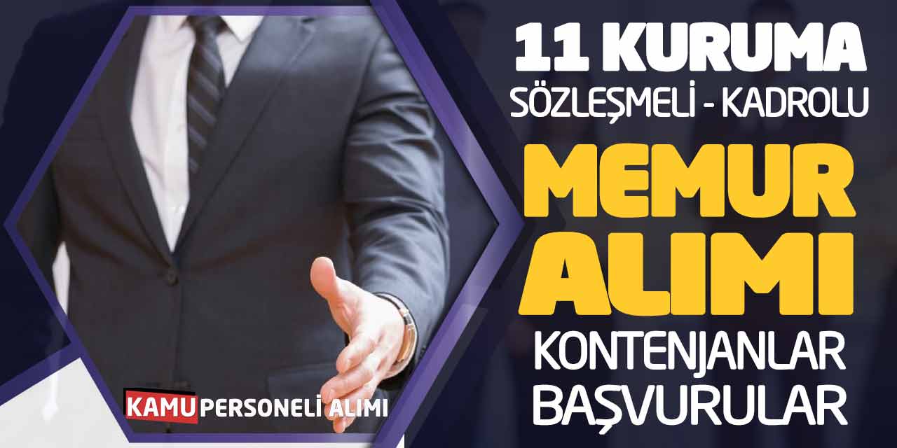 11 Kamu Kurumu Sözleşmeli-Kadrolu Memur Alımı! Kontenjanlar-Başvurular