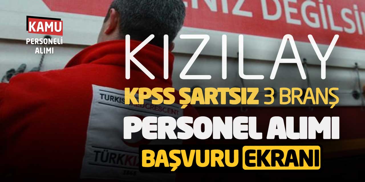 Kızılay KPSS Şartsız 3 Farklı Branş Personel Alımı Başvuru Ekranı