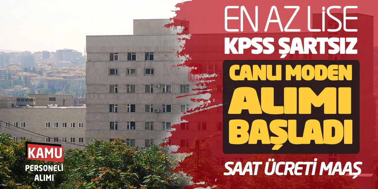 En Az Lise KPSS Şartsız Canlı Model Alımı Başladı! Saat Ücreti Maaş