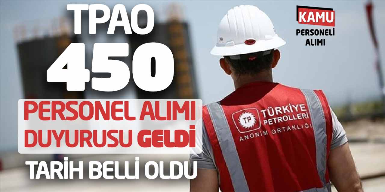 Türkiye Petrolleri TPAO 450 Personel Alımı Duyurusu Geldi! Tarih Belli Oldu