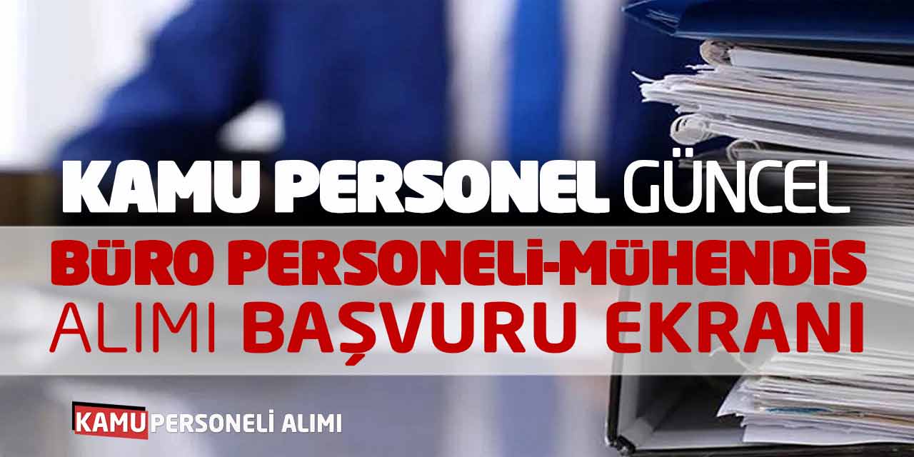 Kamu Personel Güncel Büro Personeli-Mühendis Alımı Başvuru Ekranı