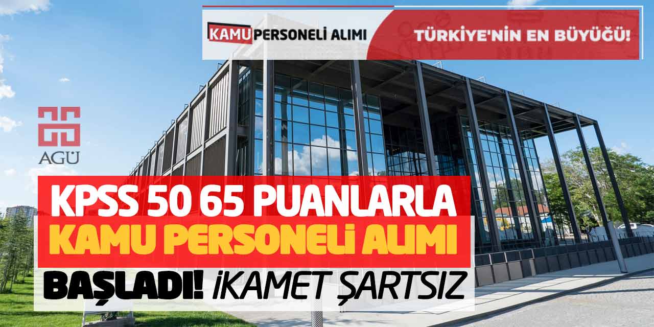 KPSS 50 65 Puanlarla Yeni Kamu Personeli Alımı Başladı! İkamet Şartsız