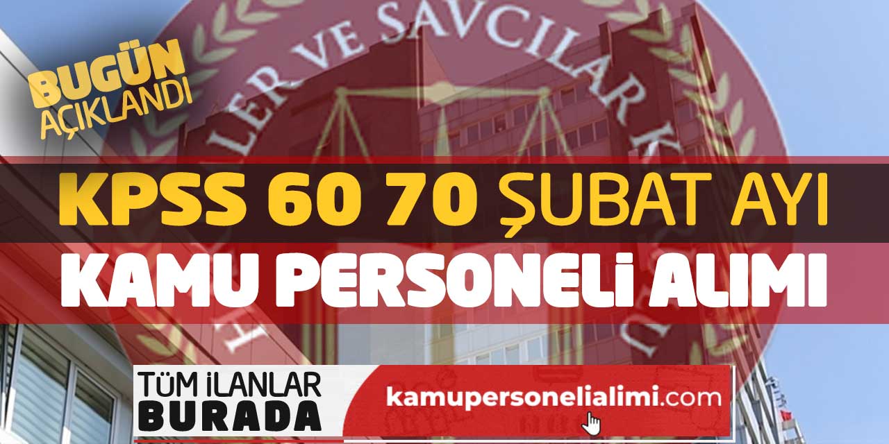 KPSS 60 70 Puanlarla Şubat Ayı Kamu Personeli Alımı Bugün Açıklandı