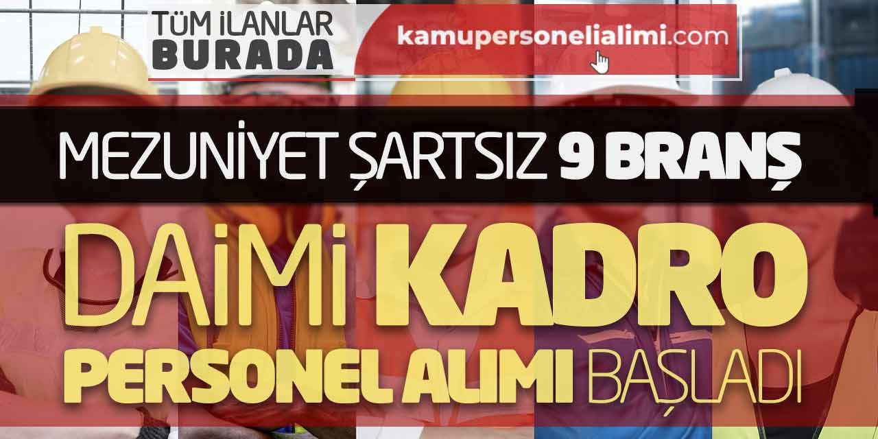 Mezuniyet Şartsız 9 Farklı Branşta Daimi Kadro Personel Alımı Başladı