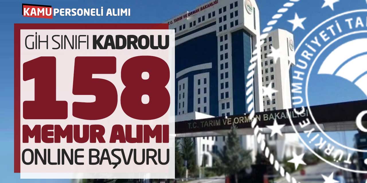 Tarım Bakanlığı GİH Sınıfı Kadrolu 158 Memur Alımı Online Başvuruları