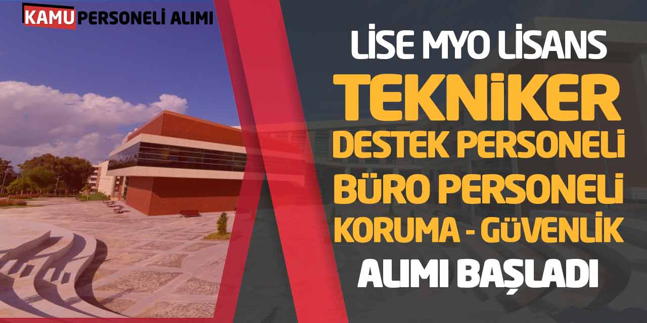 Lise MYO Lisans Tekniker Destek Büro Personeli Koruma Alımı Başladı