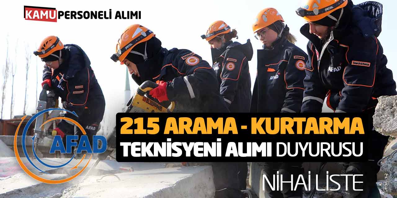 AFAD 215 Arama ve Kurtarma Teknisyeni Alımı Duyurusu! Nihai Liste