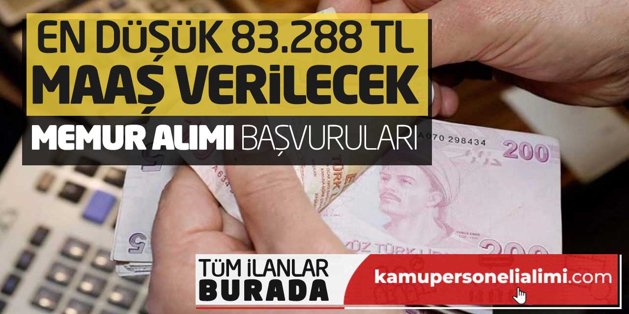 En Düşük 83.288 Lira Maaş Verilecek! Kamu Memur Alımı Başvuruları