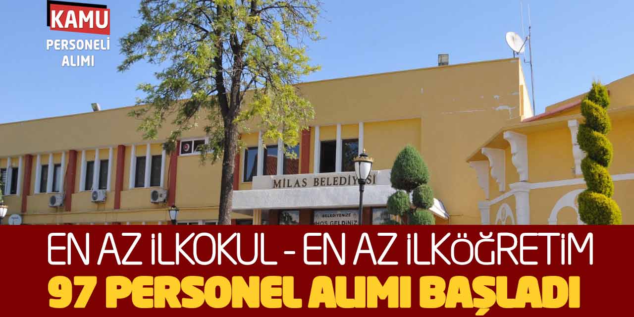 En Az İlkokul-En Az ilköğretim Daimi 97 Güncel Personel Alımı Başladı