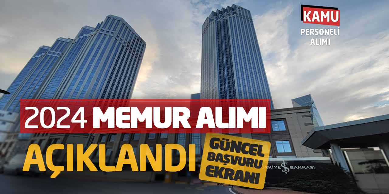 İş Bankasına 2024 Memur Alımı Açıklandı! Güncel Başvuru Ekranı