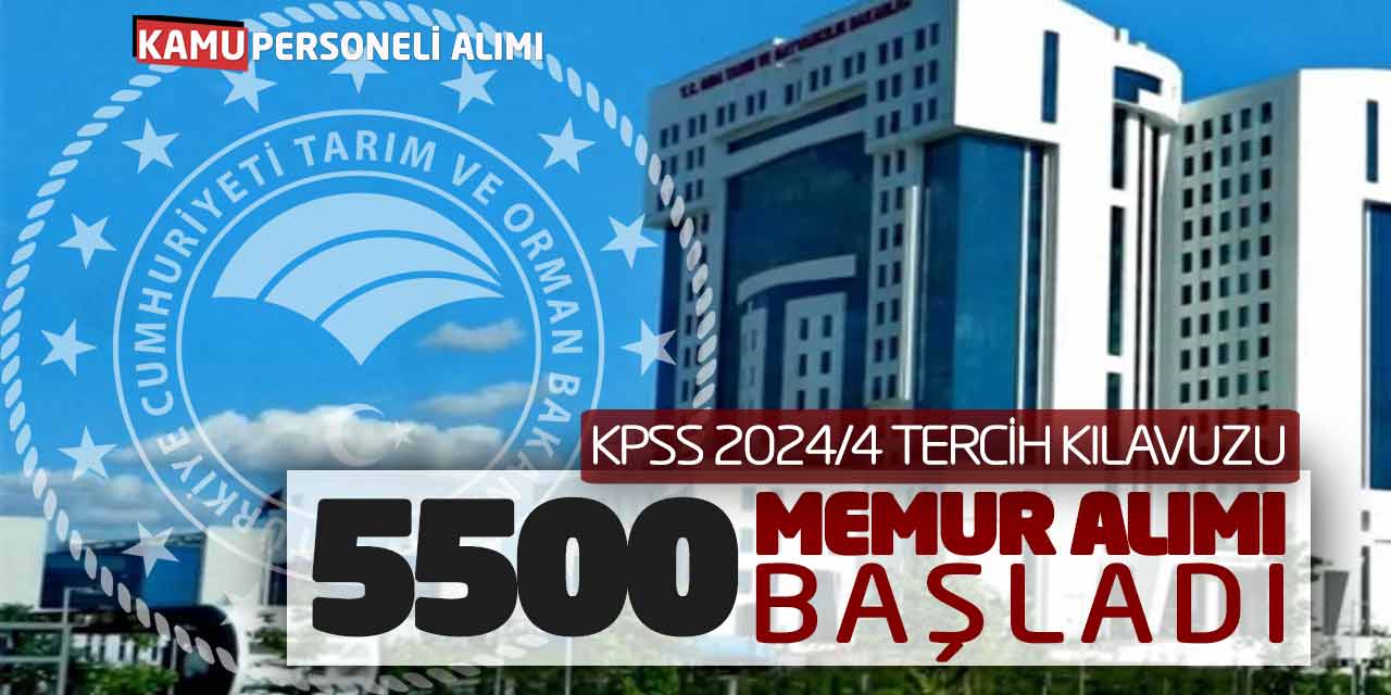 KPSS 2024/4 Tercih Kılavuzu! Tarım Bakanlığı 5500 Memur Alımı Başladı