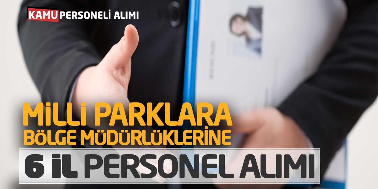 Milli Parklara-Bölge Müdürlüklerine 6 İl Personel Alımı Online Başvuru