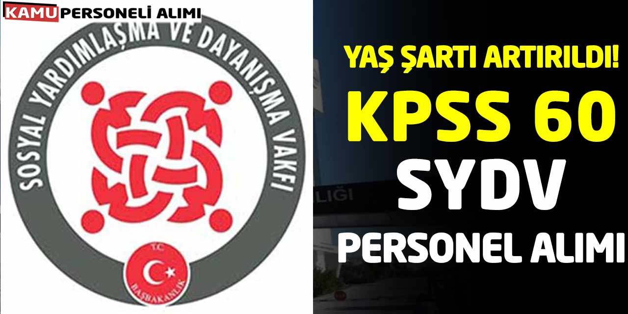 Yaş Şartı Artırıldı! KPSS 60 İki Branş SYDV Personel Alımı Başladı