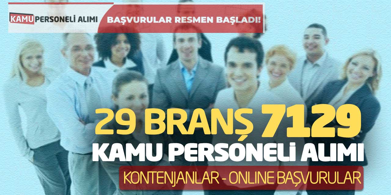 29 Branşta 7.129 Kamu Personeli Alımı! Kontenjanlar-Online Başvurular