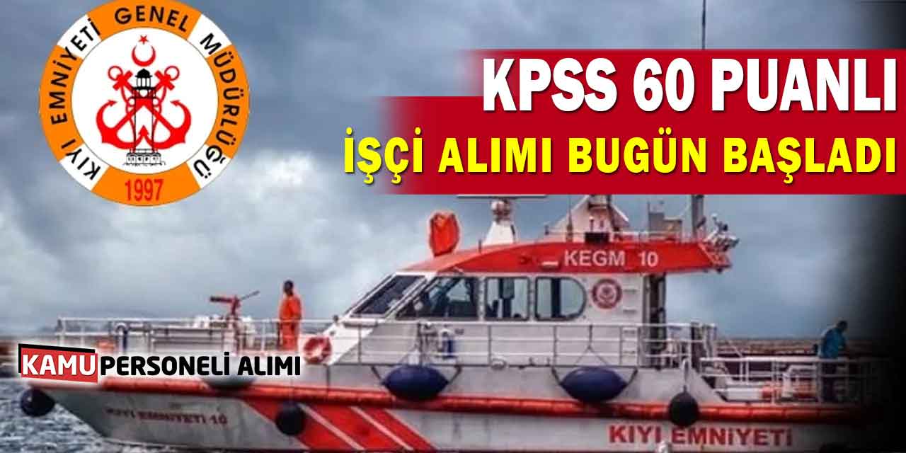 Kıyı Emniyeti Genel Müdürlüğü KPSS 60 Puanlı 12 Kamu Personel Alımı