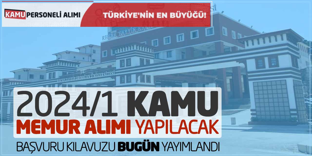 2024/1 Kamu Memur Alımı Yapılacak! Başvuru Kılavuzu Bugün Yayımlandı