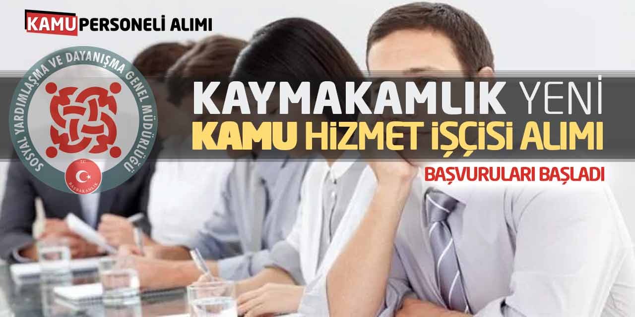 Kaymakamlık Yeni Kamu Hizmet İşçisi Alımı Başvuruları Başladı