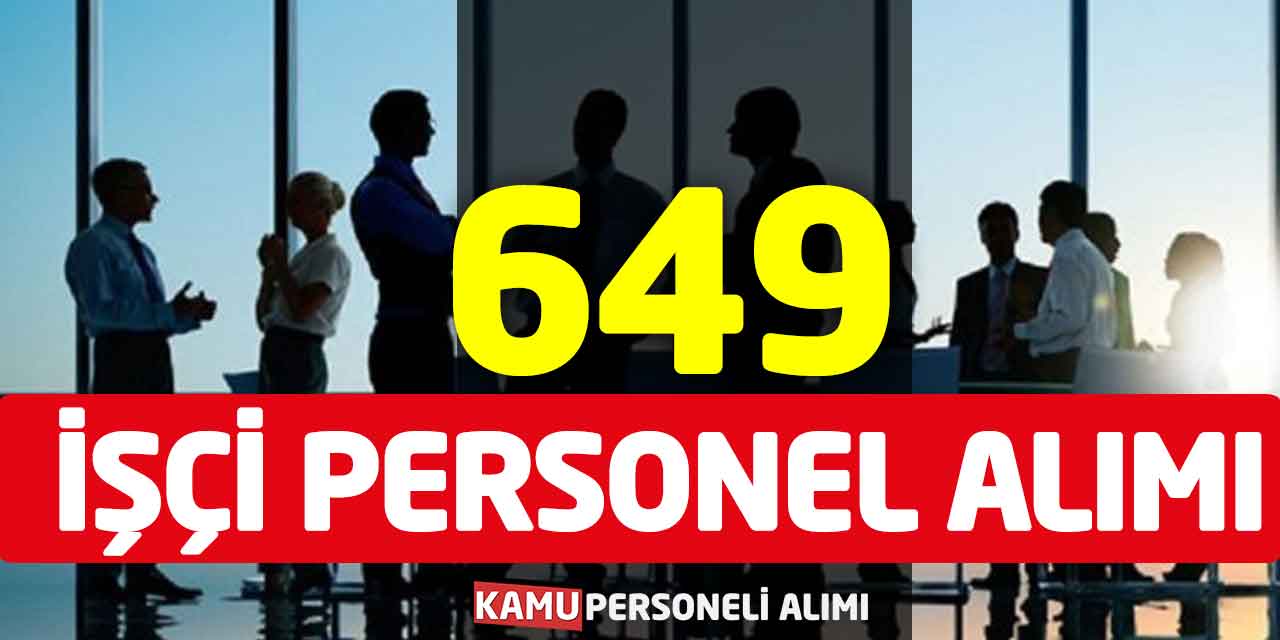 649 İşçi Personel Alımı 5 Farklı İş İçin Başvuru Süreci Başladı