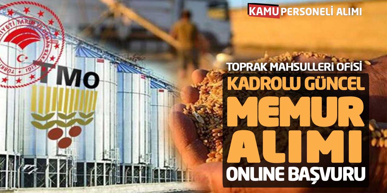 Toprak Mahsulleri Ofisi Kadrolu Güncel Memur Alımı Online Başvuruları