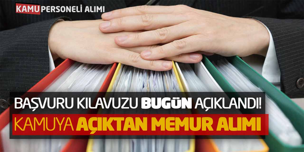 Başvuru Kılavuzu Bugün Açıklandı! Kamuya Açıktan Memur Alımı Yapılacak