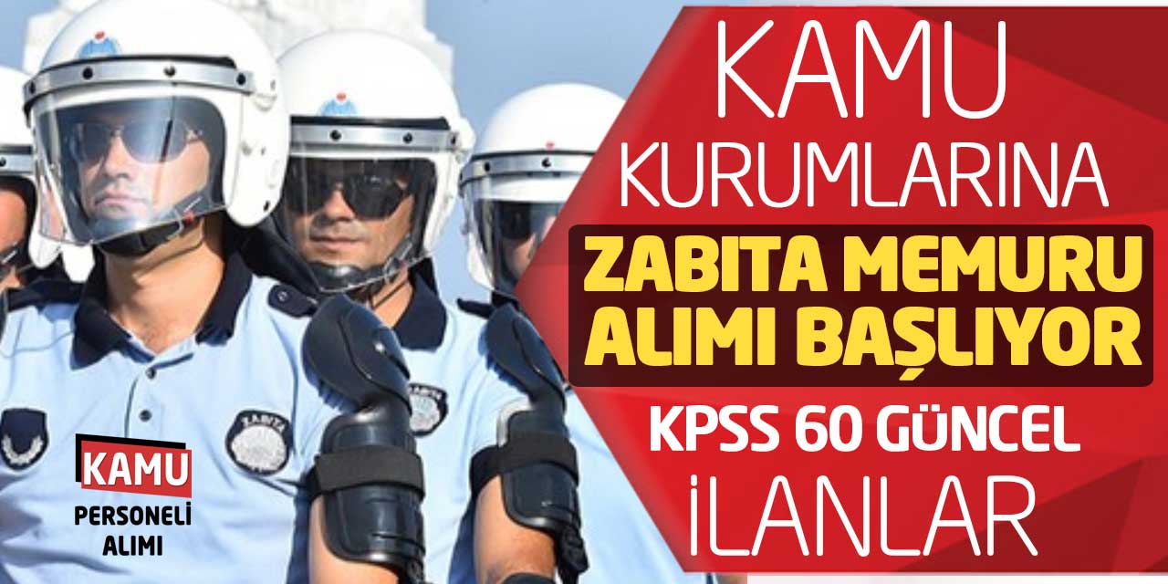 Kamu Kurumlarına Zabıta Memuru Alımı Başlıyor! KPSS 60 Güncel İlanlar