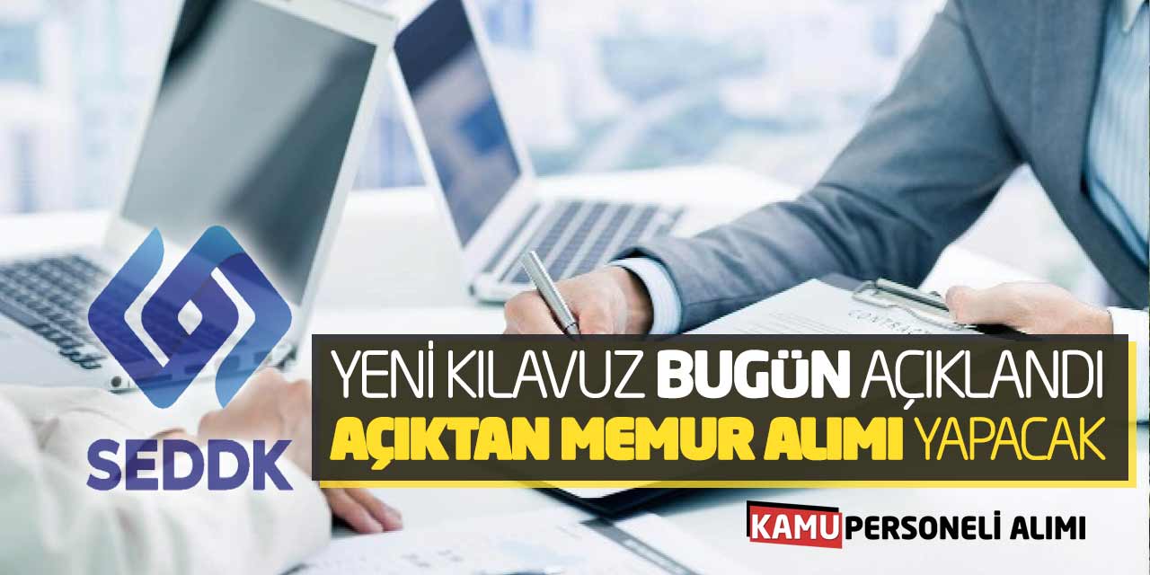 Yeni Kılavuz Bugün Açıklandı! SEDDK Açıktan Memur Alımı Yapacak