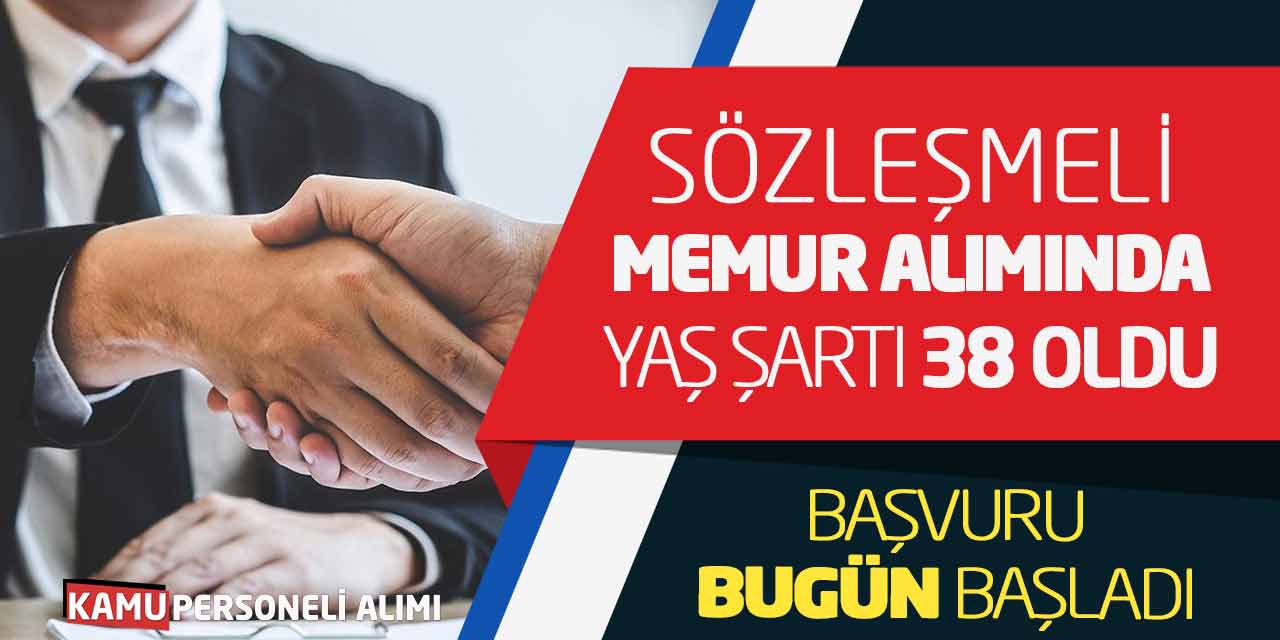 Sözleşmeli Memur Alımında Yaş Şartı 38 Oldu! Başvuru Bugün Başladı