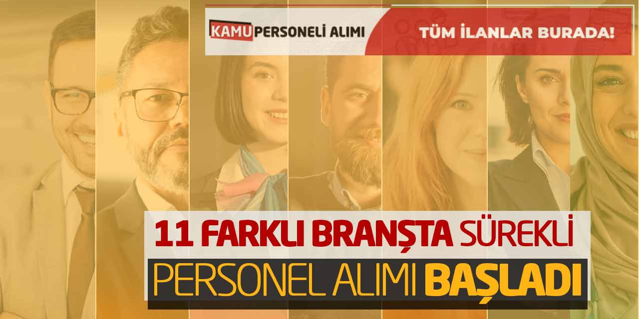 11 Farklı Branşta Sürekli Kadro Personel Alımı Başvuruları Başladı