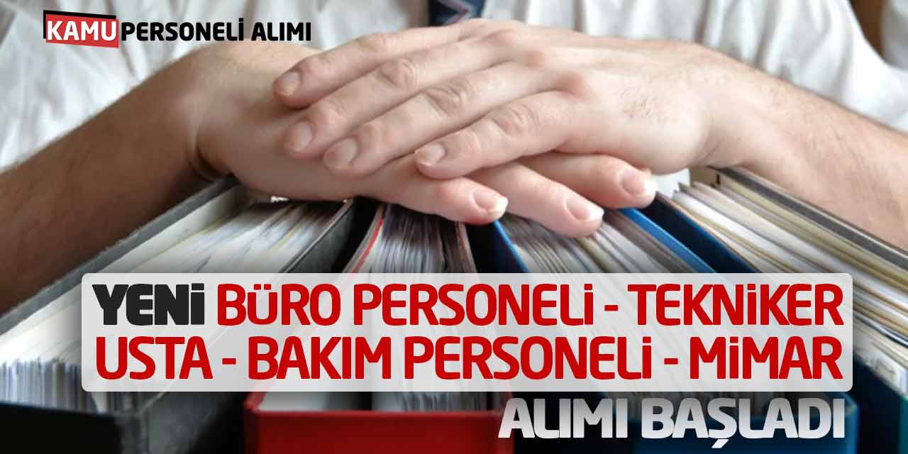 Yeni Büro Personeli Tekniker Usta Bakım Personeli Mimar Alımı Başladı