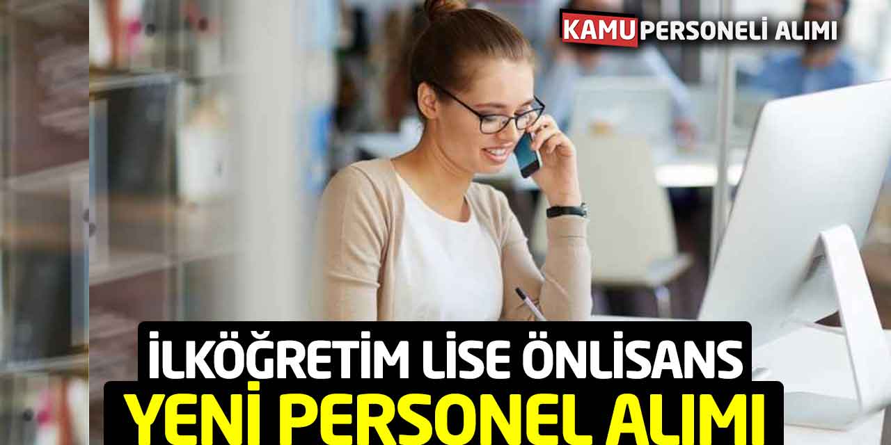 En Az ilköğretim Lise Önlisans! 5 Branşta Yeni Personel Alımı