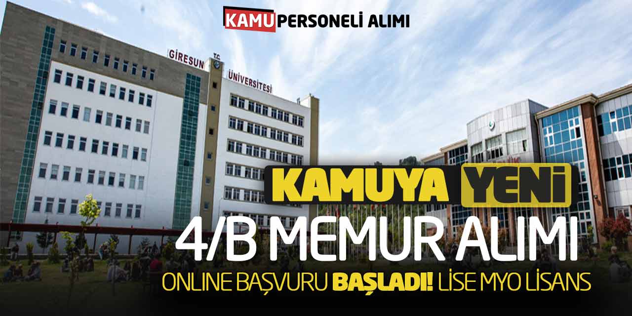 Kamuya Yeni 4/B Memur Alımı Online Başvuru Başladı! Lise MYO Lisans