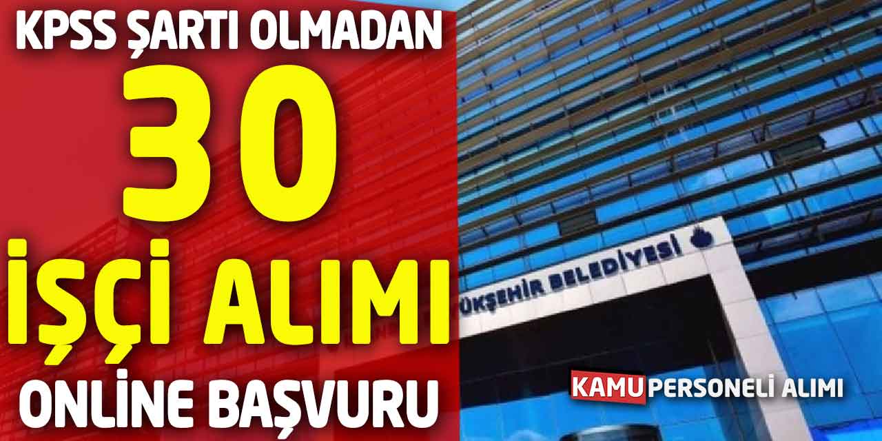 Büyükşehir 30 Aşçı Garson Kasiyer Destek Personeli Alımı! KPSS Yok