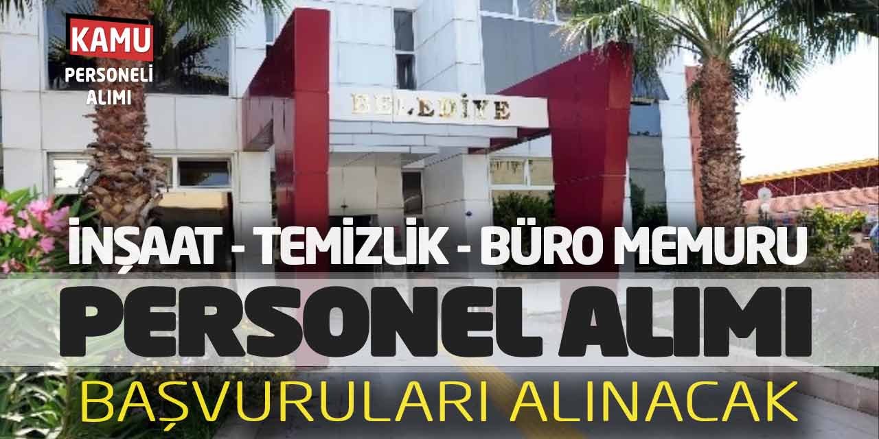 İnşaat Temizlik Büro Memuru Personel Alımı Başvuruları Alınacak